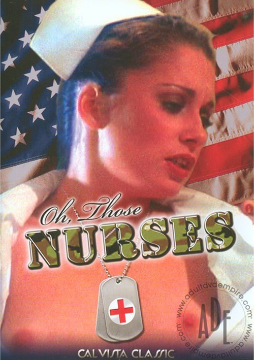 Oh, Those Nurses | Adult DVD Empire