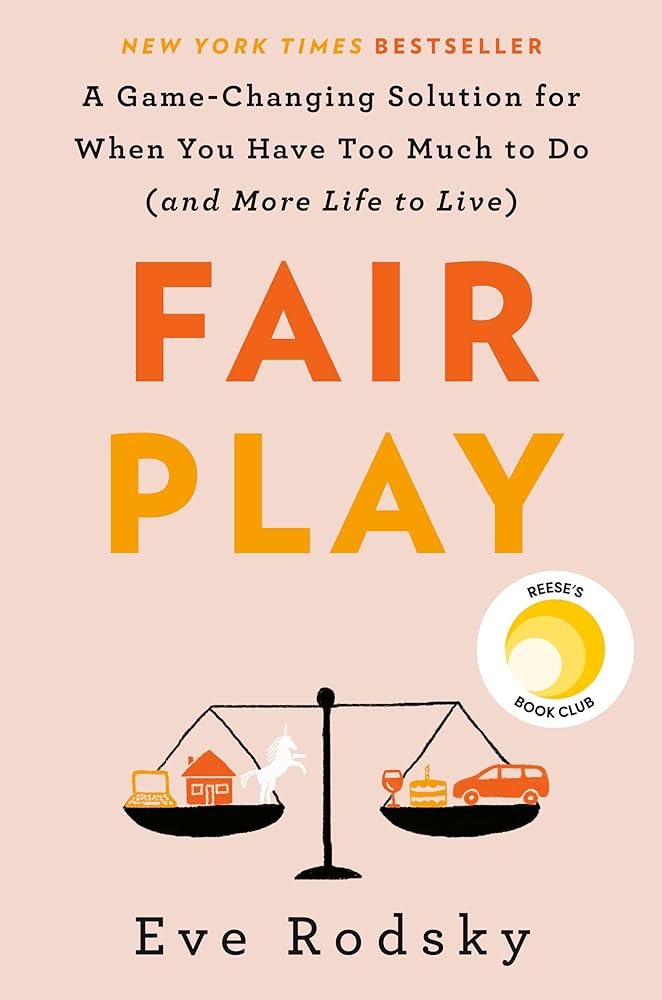 Fair Play: A Game-Changing Solution for When You Have Too Much to ...