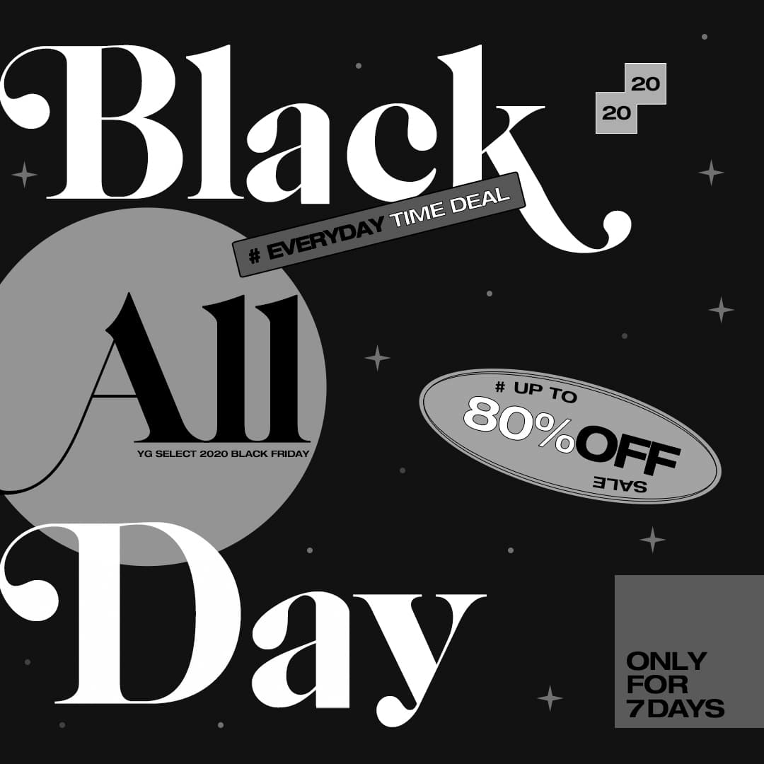 BLACK ALL DAY - YG SELECT 2020 BLACK FRIDAY11/23 11:00 ~ 11/30 11 ...