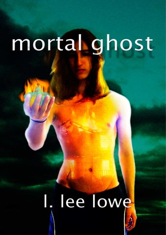 Mortal Ghost by Lee Lowe - Issuu