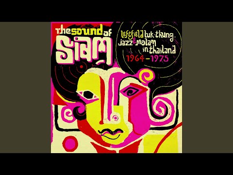 Sound of Siam, Vol. 1 - Leftfield Luk Thung, Jazz & Molam in ...