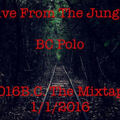 Stream BC POLO - Live From The Jungle Remix (#2016B.C.) by BC Polo ...