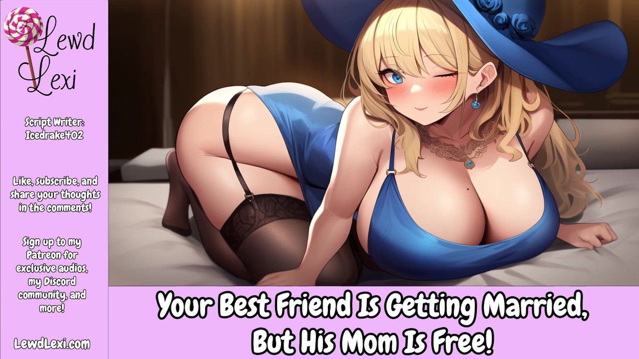 Your best Friend is getting Married, but his Mom is Free [erotic ...