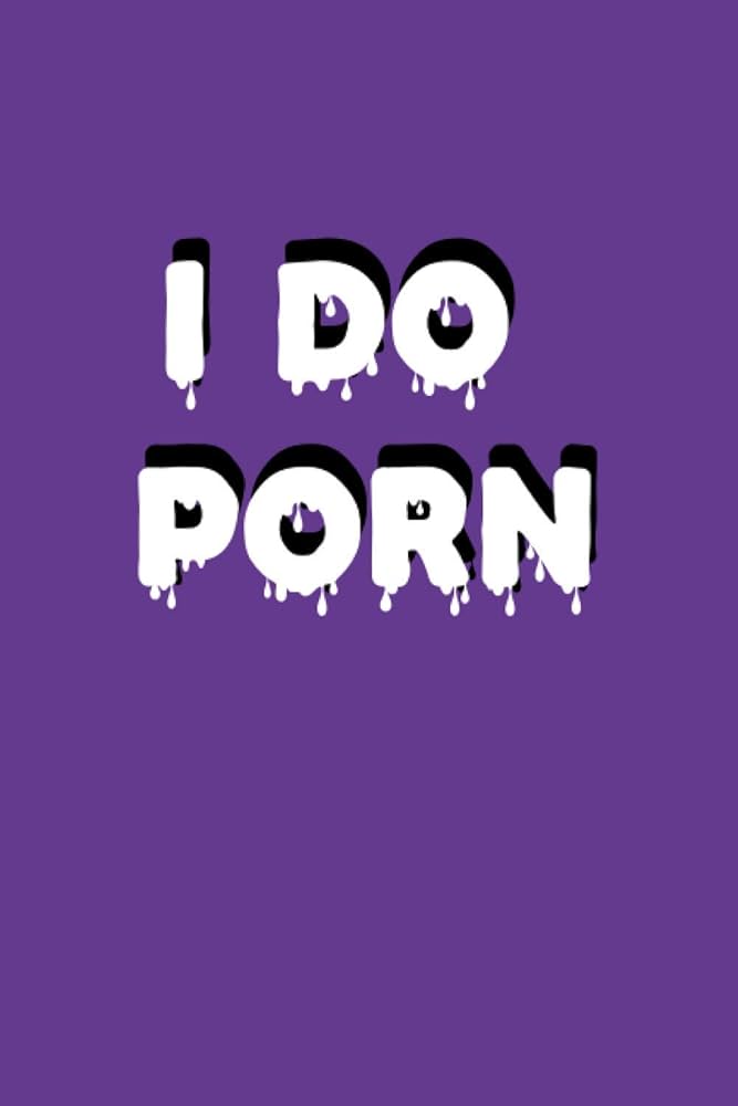 I Do Porn: Heart Lined Notebook With A Crazy And Naughty Quote; A ...