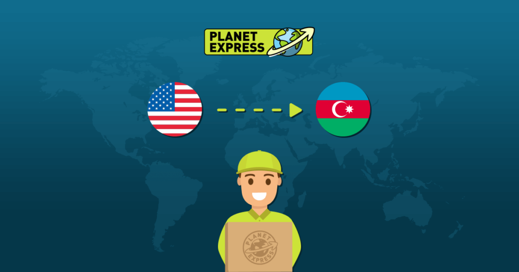 Shipping From The USA To Azerbaijan (GUIDE) • Planet Express