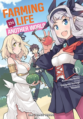 Farming Life in Another World Volume 1 Manga eBook by Kinosuke ...