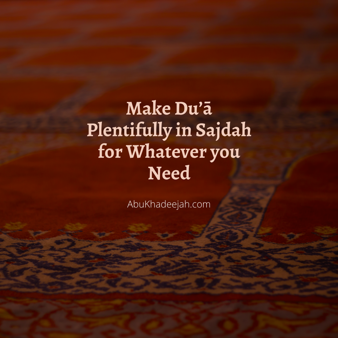 Make Du'ā in Sajdah for the Fulfilment of Your Needs with Words ...