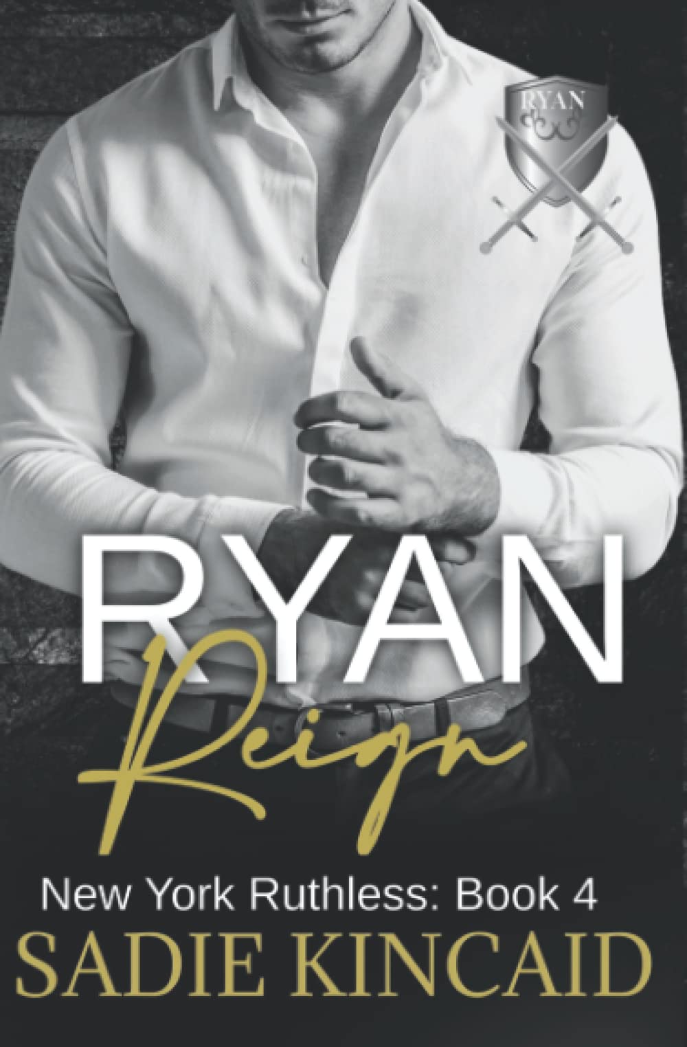 Ryan Reign (New York Ruthless, #4) by Sadie Kincaid | Goodreads