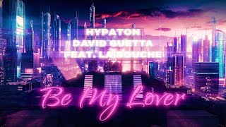 Hypaton x David Guetta - Be My Lover (feat La Bouche) [2023 Mix ...