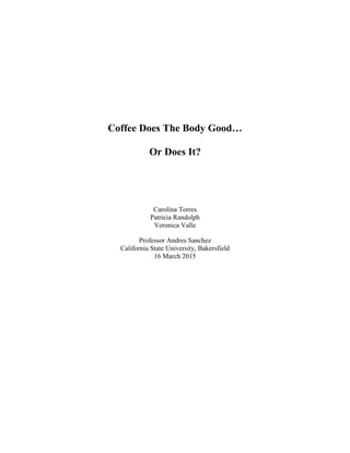 CoffeeDoesTheBodyGood..Or Does It Final Paper (1) | PDF