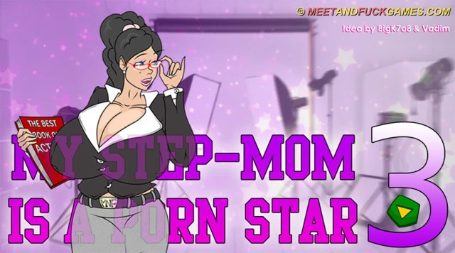 Meet and Fuck - MNF: My Step-Mom is a Porn Star 3