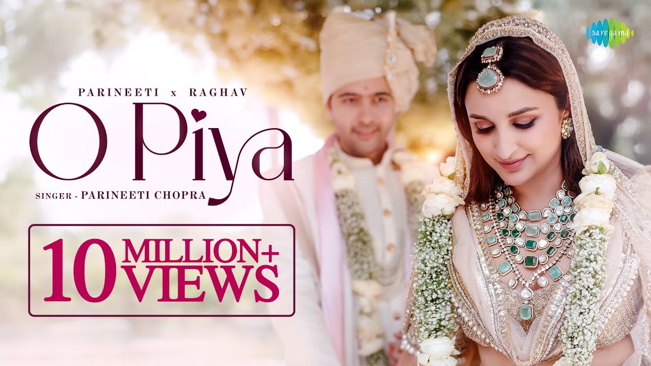 O Piya | Parineeti Chopra x Raghav Chadha - Wedding Video | Gaurav ...