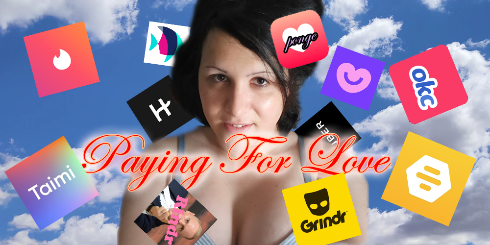 Paying For Love. Dating apps are a shit show. I've… | by Jen Ives ...