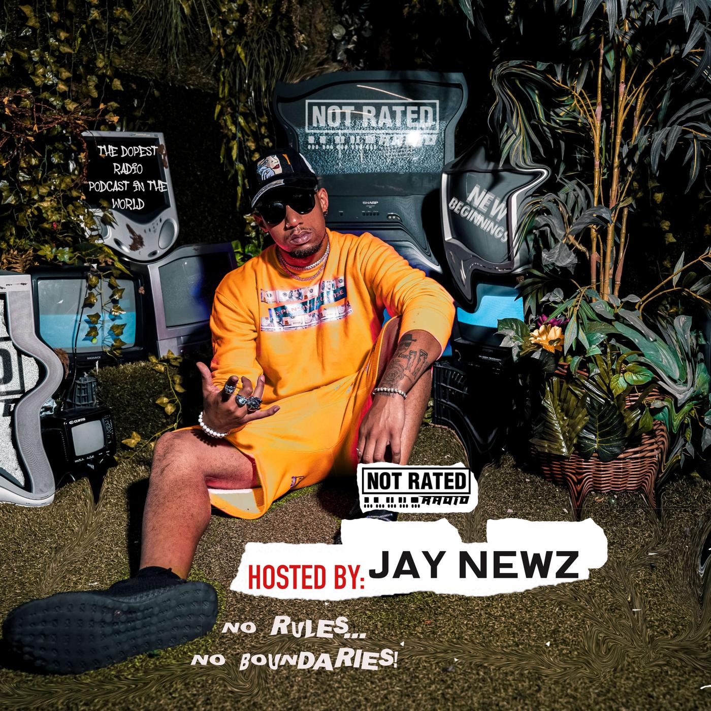 Not Rated Radio Podcast - Jay newz | Listen Notes