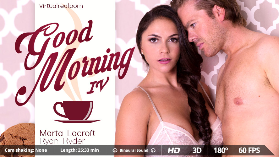 Good morning IV | Virtual Real Porn Virtual Reality Sex Movies