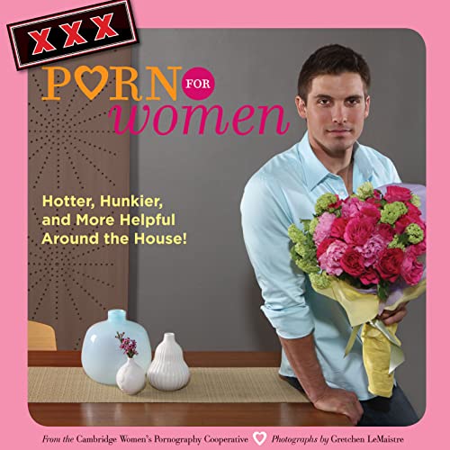 XXX Porn for Women: Hotter, Hunkier, and More Helpful Around the ...