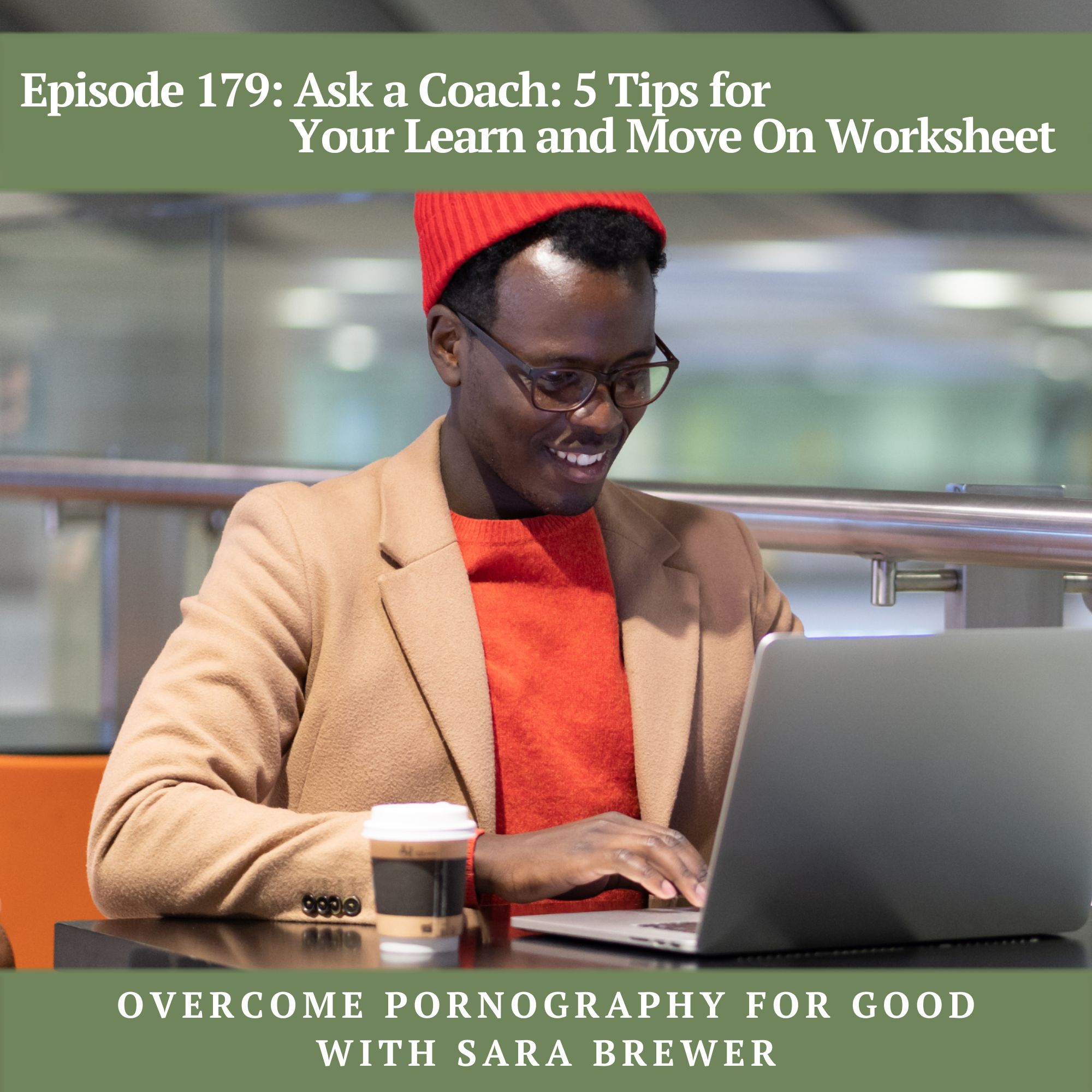 Episode 179: Ask a Coach: 5 Tips for Your Learn and Move On Worksheet