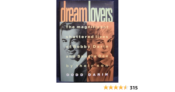 Dream Lovers: The Magnificent Shattered Lives of Bobby Darin and ...