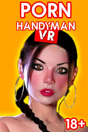 PORN Handyman VR - PCGamingWiki PCGW - bugs, fixes, crashes, mods ...